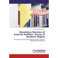 Mandatory Rotation of External Auditors: Survey of Southern Nigeria