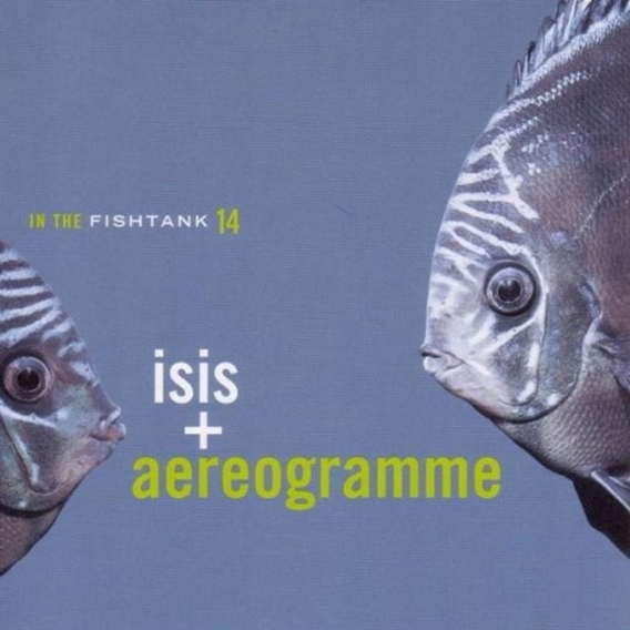 Isis+Aereogramme-In The Fishtank