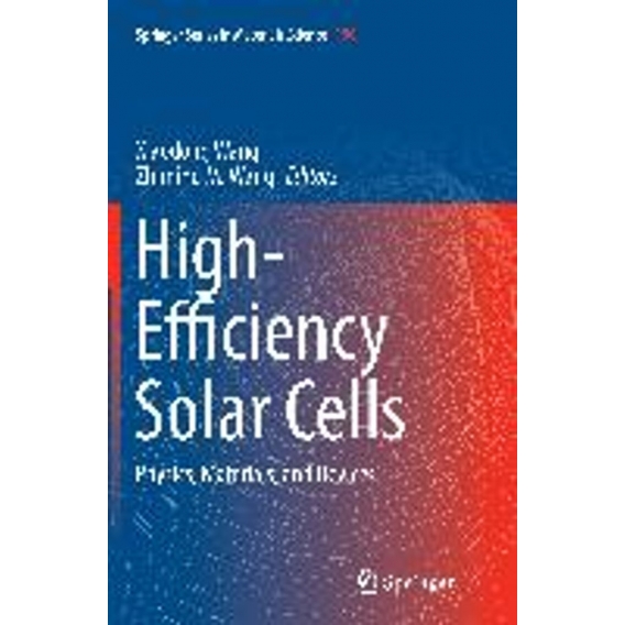 High-Efficiency Solar Cells : Physics, Materials, and Devices