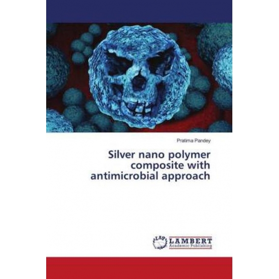 Silver nano polymer composite with antimicrobial approach