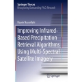 Improving Infrared-Based Precipitation Retrieval Algorithms Using Multi-Spectral Satellite Imagery