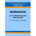 Modernes Führungsmanagement Prüfungscoaching Ausbildereignung Workbook zur Ausbildereignung (AdA-Schein) mit 70 prüfungsnahen Te