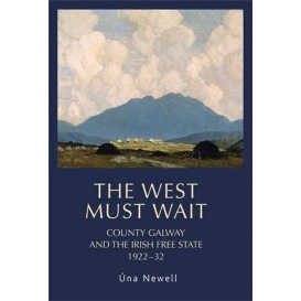 More about West Must Wait CB: County Galway and the Irish Free State, 192232