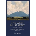 West Must Wait CB: County Galway and the Irish Free State, 192232