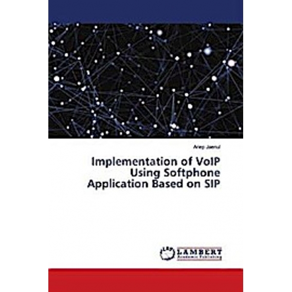 Implementation of VoIP Using Softphone Application Based on SIP