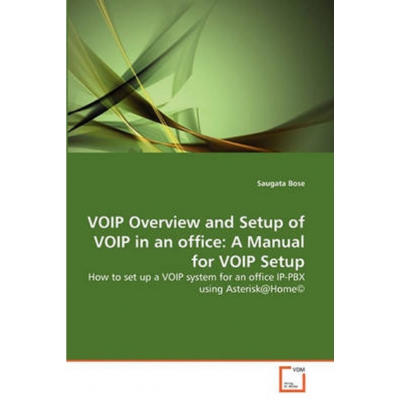 VOIP Overview and Setup of VOIP in an office: A Manual for VOIP Setup
