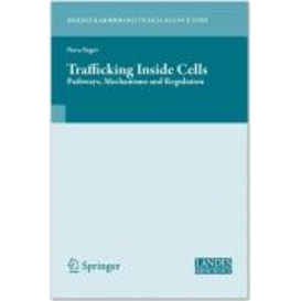 More about Trafficking Inside Cells: Pathways, Mechanisms and Regulation