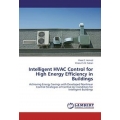 Intelligent HVAC Control for High Energy Efficiency in Buildings