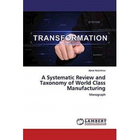 More about A Systematic Review and Taxonomy of World Class Manufacturing
