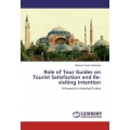 Role of Tour Guides on Tourist Satisfaction and Re-visiting Intention