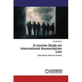 More about A concise Study on International Humanitarian Law