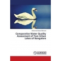 Comparative Water Quality Assessment of Two Urban Lakes of Bangalore