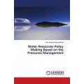 Water Resources Policy Making Based on the Pressures Management