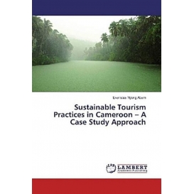 More about Sustainable Tourism Practices in Cameroon - A Case Study Approach