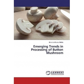 More about Emerging Trends in Processing of Button Mushroom