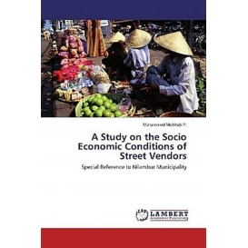 More about A Study on the Socio Economic Conditions of Street Vendors