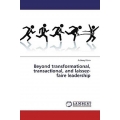 Beyond transformational, transactional, and laissez-faire leadership