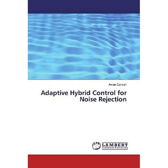 Adaptive Hybrid Control for Noise Rejection