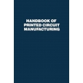 Handbook of Printed Circuit Manufacturing