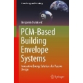 PCM-Based Building Envelope Systems : Innovative Energy Solutions for Passive Design