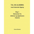 Tal og Algebra med historisk tilgang:Bog 1: Elementer fra tallenes og algebraens historie