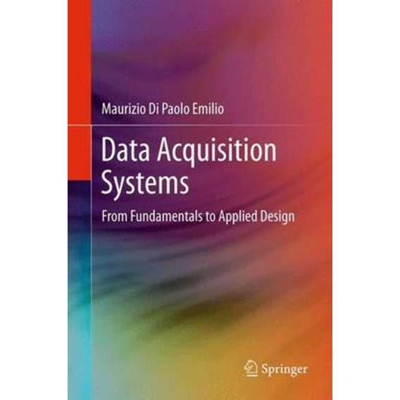 Data Acquisition Systems : From Fundamentals to Applied Design