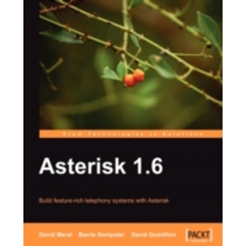 More about Packt Asterisk 1.6, Netzwerk-Software, 240 Seiten, arrie Dempster, David Gomillion, David Merel, Packt