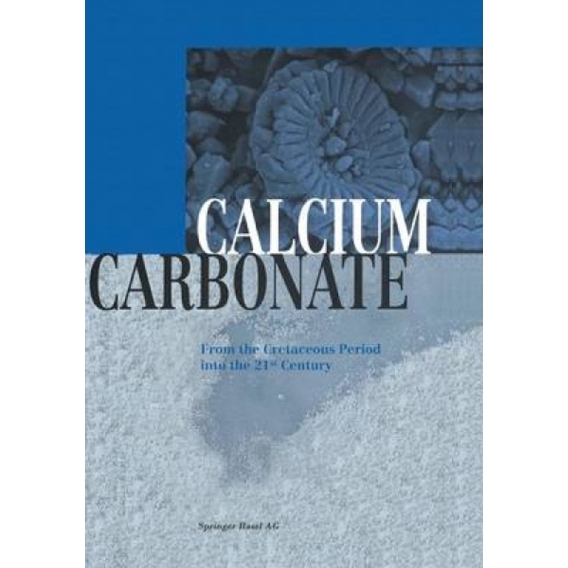 Calcium Carbonate: From the Cretaceous Period Into the 21st Century