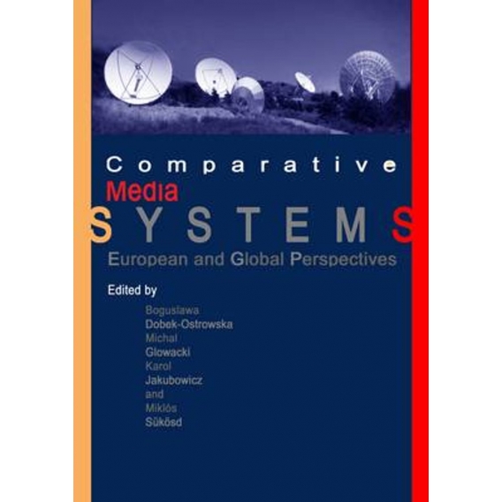 Comparative Media Systems: European and Global Perspectives