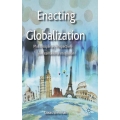 Enacting Globalization : Multidisciplinary Perspectives on International Integration