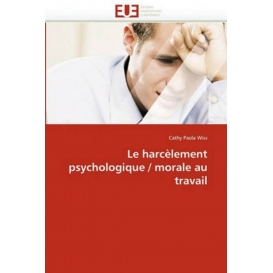 More about Le harcèlement psychologique / morale au travail