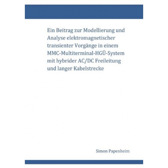 Ein Beitrag zur Modellierung und Analyse elektromagnetischer transienter Vorgänge in einem MMC-Multiterminal-HGÜ-System mit hybr