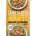 La dieta Keto: Reinicia tu metabolismo en 21 dias y quema grasa de forma definitiva / The Keto Reset Diet