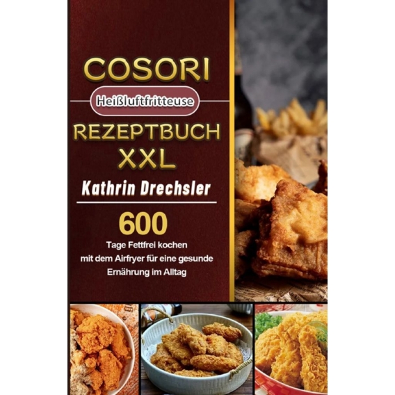 Cosori Heißluftfritteuse Rezeptbuch XXL 2021