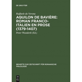 More about Aquilon de Bavière: Roman franco-italien en prose (1379-1407)