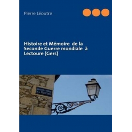 More about Histoire et Mémoire  de la Seconde Guerre mondiale  à Lectoure (Gers)