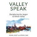 Valley Speak: Deciphering the Jargon of Silicon Valley