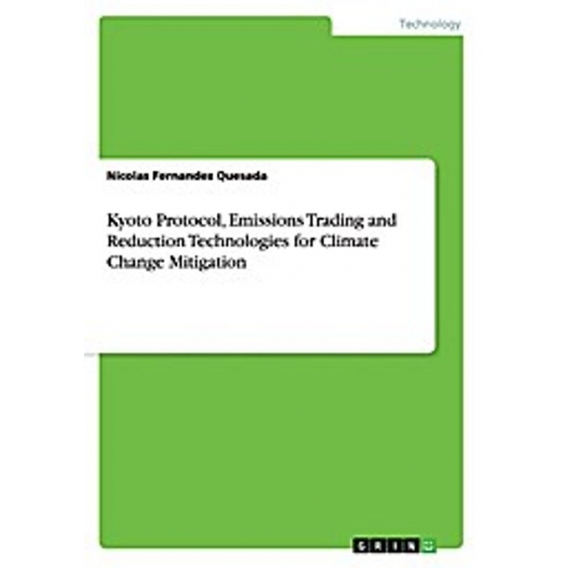 Kyoto Protocol, Emissions Trading and Reduction Technologies for Climate Change Mitigation