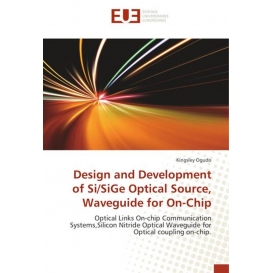 More about Design and Development of Si/SiGe Optical Source, Waveguide for On-Chip