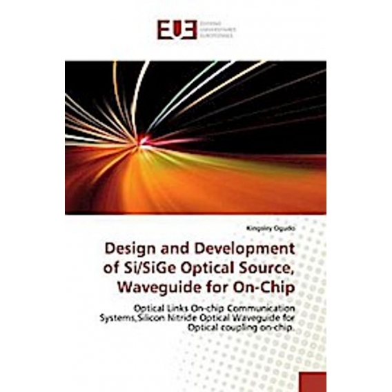 Design and Development of Si/SiGe Optical Source, Waveguide for On-Chip