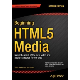 More about Beginning HTML5 Media : Make the most of the new video and audio standards for the Web