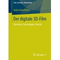 Der digitale 3D-Film : Narration, Stereoskopie, Filmstil